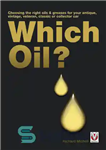 دانلود کتاب Which Oil : Choosing the Right Oils & Greases for Your Antique, Vintage, Veteran, Classic or Collector Car –...