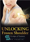 دانلود کتاب Unlocking Frozen Shoulder: A New Paradigm of Treatment – باز کردن قفل شانه منجمد: پارادایم جدیدی از درمان