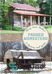 دانلود کتاب Parker Homestead: A History and Guide – پارکر هومستد: تاریخچه و راهنما