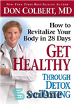 دانلود کتاب Get Healthy Through Detox and Fasting: How to Revitalize Your Body in 28 Days – از طریق سم...