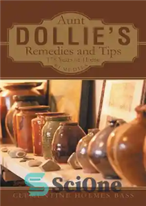 دانلود کتاب Aunt Dollie’s Remedies and Tips 175 Years of Home درمان ها و نکات عمه دالی 