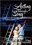 دانلود کتاب Acting Through Song: Techniques and Exercises for Musical-Theatre Actors – بازیگری از طریق ترانه: تکنیک ها و تمرین...