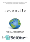 دانلود کتاب Reconcile: Conflict Transformation for Ordinary Christians – آشتی: تحول درگیری برای مسیحیان عادی