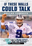 دانلود کتاب Dallas Cowboys: Stories from the Dallas Cowboys Sideline, Locker Room, and Press Box – Dallas Cowboys: Stories from...