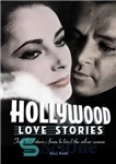 دانلود کتاب Hollywood Love Stories: True Love Stories from the Golden Days of the Silver Screen – داستان های عشق...
