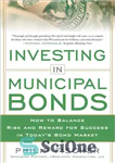 دانلود کتاب Investing in Municipal Bonds: How to Balance Risk and Reward for Success in Today’s Bond Market – سرمایه...