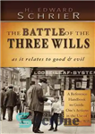 دانلود کتاب The Battle of the Three Wills: As It Relates to Good & Evil – نبرد سه اراده: همانطور...