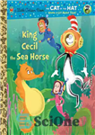 دانلود کتاب King Cecil the Sea Horse (Dr. Seuss/Cat in the Hat) – شاه سیسیل اسب دریایی (دکتر سوس/گربه در...