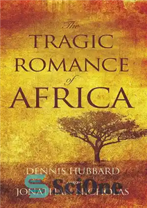 دانلود کتاب The Tragic Romance of Africa: A True Adventure – عاشقانه غم انگیز آفریقا: یک ماجراجویی واقعی