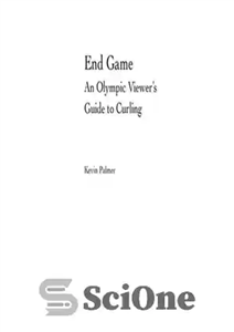 دانلود کتاب End Game: An Olympic Viewer’s Guide to Curling – پایان بازی: راهنمای بینندگان المپیک برای کرلینگ