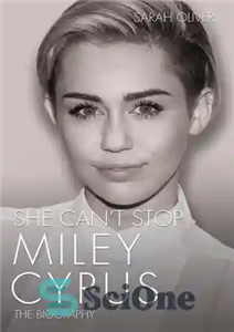 دانلود کتاب She Can’t Stop–Miley Cyrus: The Biography – او نمی تواند متوقف شود – مایلی سایرس: بیوگرافی