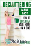 دانلود کتاب Decluttering Made Easy: How to Declutter Your Home on a Dime – Decluttering آسان شد: چگونه خانه خود...