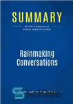 دانلود کتاب Summary: Rainmaking Conversations: Review and Analysis of Schultz and Doerr’s Book – خلاصه: گفتگوهای باران زایی: بررسی و...