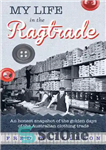 دانلود کتاب My Life in the Ragtrade: An honest snapshot of the golden days of the Australian clothing trade –...