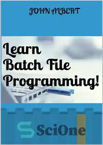 دانلود کتاب Learn Batch File Programming! – برنامه نویسی فایل دسته ای را یاد بگیرید!