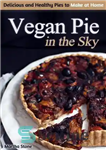 دانلود کتاب Vegan Pie in the Sky: Delicious and Healthy Pies to Make at Home – پای وگان در آسمان:...