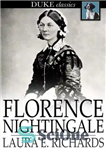 دانلود کتاب Florence Nightingale: The Angel of the Crimea, a Story for Young People – فلورانس نایتینگل: فرشته کریمه، داستانی...