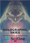 دانلود کتاب Holographic Skies: An Adventure In Apophenia – آسمان هولوگرافیک: ماجرایی در آپوفنیا