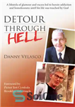 دانلود کتاب Detour Through Hell: A Lifestyle of Glamour and Excess Led to Heroin Addiction and Homelessness – انحراف در...