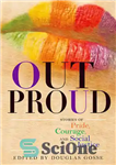 دانلود کتاب Out Proud: Stories of Pride, Courage, and Social Justice – از افتخار: داستان های غرور، شجاعت، و عدالت...