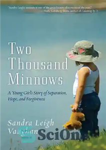 دانلود کتاب Two Thousand Minnows: A Young Girl’s Story of Separation, Hope, and Forgiveness – دو هزار مینو: داستان یک...