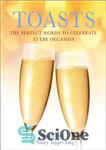دانلود کتاب Toasts: The Perfect Words to Celebrate Every Occasion – نان تست: کلمات عالی برای جشن گرفتن هر مناسبتی