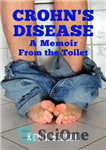 دانلود کتاب Crohn’s Disease: A Memoir From the Toilet – بیماری کرون: خاطراتی از توالت