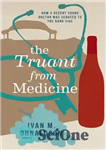 دانلود کتاب The Truant From Medicine – فراری از پزشکی