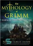 دانلود کتاب The Mythology of Grimm: The Fairy Tale and Folklore Roots of the Popular TV Show – اسطوره گریم:...