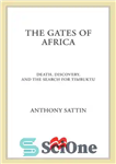 دانلود کتاب The Gates of Africa: Death, Discovery, and the Search for Timbuktu – دروازه‌های آفریقا: مرگ، کشف و جستجوی...