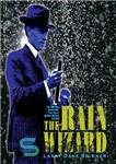 دانلود کتاب The Rain Wizard: The Amazing, Mysterious, True Life of Charles Mallory Hatfield – جادوگر باران: زندگی شگفت انگیز،...