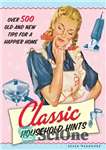 دانلود کتاب Classic Household Hints: Over 500 Old and New Tips for a Happier Home – نکات کلاسیک خانگی: بیش...