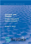 دانلود کتاب Carnival and Theater: Plebian Culture and The Structure of Authority in Renaissance England – کارناوال و تئاتر: فرهنگ...