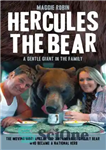 دانلود کتاب Hercules the Bear–A Gentle Giant in the Family: The moving biography of the ‘untameable’ grizzly bear who became...