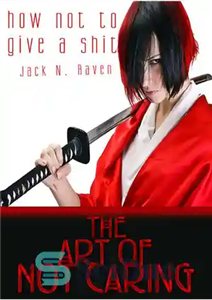 دانلود کتاب How Not to Give a Shit!: The Art of Not Caring – چگونه یکم بد نکنیم!: هنر اهمیت...
