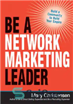 دانلود کتاب Be a Network Marketing Leader: Build a Community to Build Your Empire – یک رهبر بازاریابی شبکه ای...