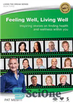 دانلود کتاب Feeling Well, Living Well: Inspiring stories on finding health and wellness within you – احساس خوب، خوب زندگی...