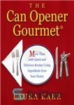 دانلود کتاب The Can Opener Gourmet: More Than 200 Quick and Delicious Recipes Using Ingredients from Your Pantry – لذیذ...