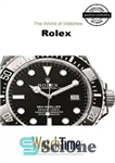 دانلود کتاب The World of Rolex: Discover 100 Years of Rolex Chronometers and Rolex Oyster Watches – دنیای رولکس: 100...