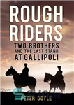 دانلود کتاب Rough Riders: Two Brothers and the Last Stand at Gallipoli – Rough Riders: Two Brothers and the Last...