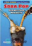 دانلود کتاب Soda Pop Science Fair Projects – پروژه های نمایشگاه علمی پاپ سودا