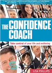 دانلود کتاب The Confidence Coach: Take Control of Your Life and Wellbeing – مربی اعتماد به نفس: کنترل زندگی و...