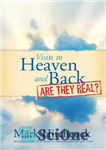 دانلود کتاب Visits to Heaven and Back: Are They Real  – بازدید از بهشت و بازگشت: آیا آنها واقعی هستند؟