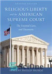 دانلود کتاب Religious Liberty and the American Supreme Court: The Essential Cases and Documents – آزادی مذهبی و دادگاه عالی...