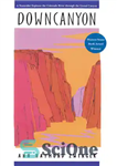 دانلود کتاب Downcanyon: A Naturalist Explores the Colorado River through the Grand Canyon – Downcanyon: یک طبیعت شناس در رودخانه...
