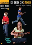 دانلود کتاب Ukulele for Kids Songbook: Hal Leonard Ukulele Method – کتاب آهنگ یوکلله برای کودکان: روش هال لئونارد یوکلله