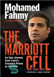 دانلود کتاب The Marriott Cell: An Epic Journey from Cairo’s Scorpion Prison to Freedom – سلول ماریوت: سفری حماسی از...