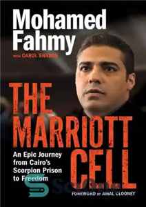 دانلود کتاب The Marriott Cell: An Epic Journey from Cairo’s Scorpion Prison to Freedom – سلول ماریوت: سفری حماسی از...