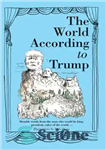 دانلود کتاب The World According to Donald Trump: Humble Words from the Man Who Would Be King, President, Ruler of...