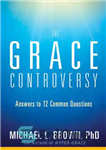دانلود کتاب The Grace Controversy: Answers to 12 Common Questions – بحث گریس: پاسخ به 12 سوال رایج